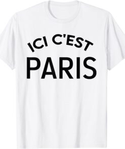 This Is Paris Ici C'est Paris - Bonjour and Welcome To Paris 2021 Shirt