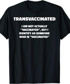 Trans Vaccinated Cute Vaccine Meme Tee Shirt