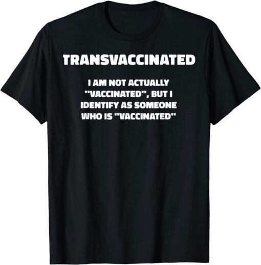 Trans Vaccinated Cute Vaccine Meme Tee Shirt