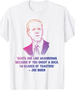 Goats Are Like Mushrooms Funny Joe Biden Quote Distressed T-Shirt