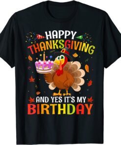 Happy Thanksgiving And Yes It's My Birthday Cute Turkey Kids T-Shirt