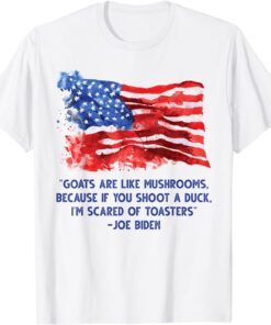 Goats Are Like Mushrooms Funny Joe Biden Quote Distressed T-Shirt
