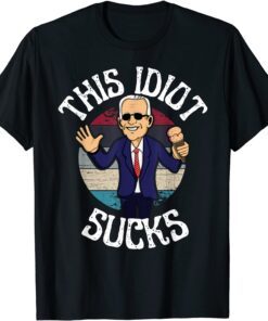 Funny Biden is an Idiot Sucks Top for Men and Women T-Shirt