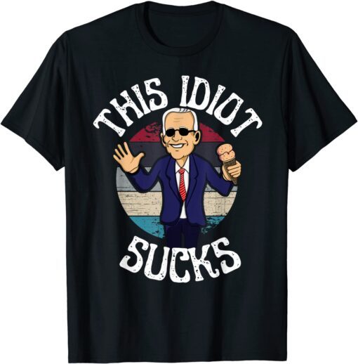 Funny Biden is an Idiot Sucks Top for Men and Women T-Shirt