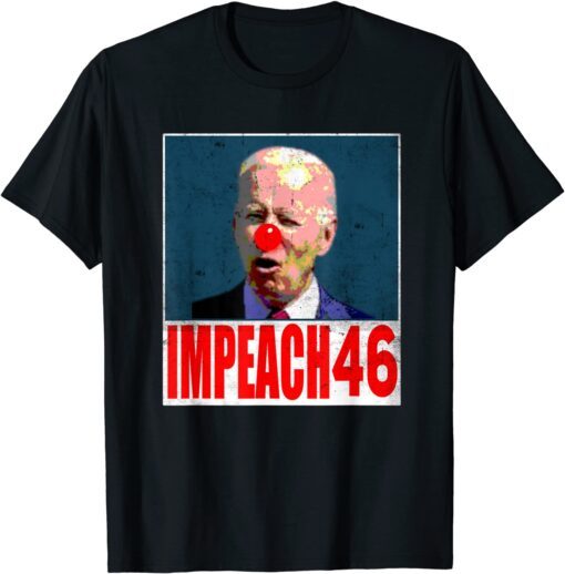 Impeach 46 tshirt Impeach Biden Remove Joe Biden From Office T-Shirt