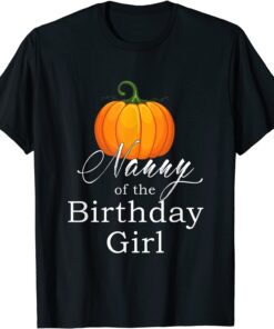 Nanny Of The Birthday Girl Pumpkin Halloween T-Shirt