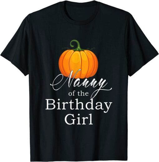Nanny Of The Birthday Girl Pumpkin Halloween T-Shirt