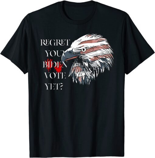 Trump Regret Your Vote Yet anti Biden Republican Fire Biden T-Shirt