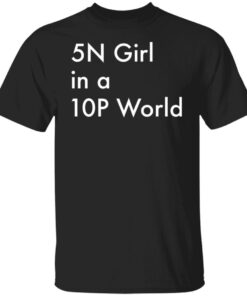 5n Girl In A 10p World Tee shirt