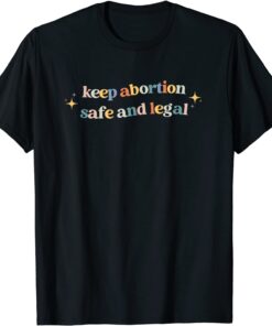 Keep Abortion Safe and Legal Pro Choice Feminist Retro T-Shirt