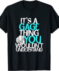 Mens It's A Gage Thing You Wouldn't Understand T-Shirt