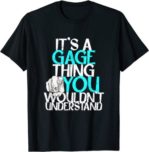 Mens It's A Gage Thing You Wouldn't Understand T-Shirt