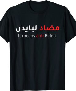 ANTI BIDEN IN ARABIC IMPEACH JOE BIDEN ANTI BIDEN 86 46 Tee Shirt