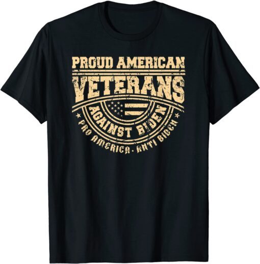 American Veterans Against Biden Pro America Anti Joe Biden Tee Shirt