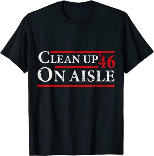 Anti-Biden Clean Up On Aisle 46 Impeach Biden Gift Shirt