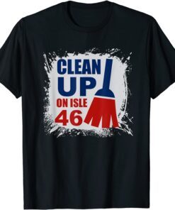 Anti-Biden Clean Up On Aisle 46 Impeach Joe Biden Tee Shirt