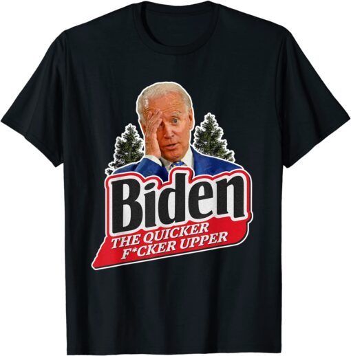 Anti Biden The Quicker Upper Sucks Us 2021 ShirtAnti Biden The Quicker Upper Sucks Us 2021 Shirt