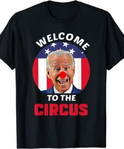 Anti Biden Welcome To The Circus Joe Clown USA Flag Tee Shirt