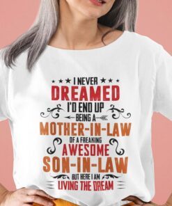 Awesome Mother In Law A Mother In Law Of A Freaking Son In Law Tee Shirt