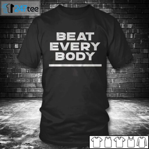 BEAT EVERY BODY Tee Shirt