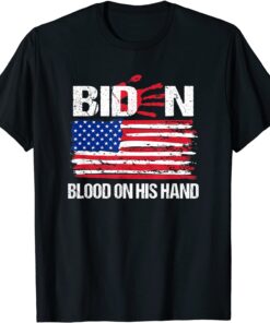 Biden Blood On His Hands Bring Trump Back American Flag Tee Shirt