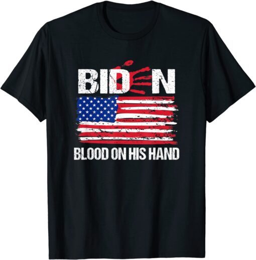 Biden Blood On His Hands Bring Trump Back American Flag Tee Shirt