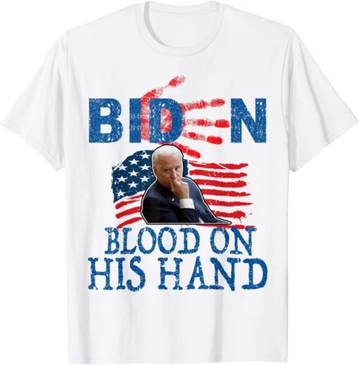 Biden Blood On His Hands Flag Tee Shirt