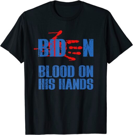 Biden Blood On His Hands – Bring Trump Back Biden Tee Shirt