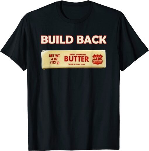 Biden Build Back Better Butter USA T-Shirt