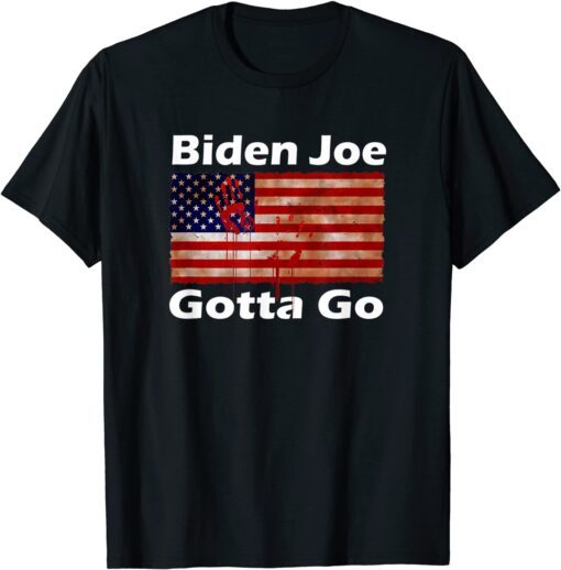 Biden Joe Gotta Go - America Anti stupid Impeach biden Tee Shirt