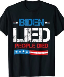 Biden Lied People Died American US Flag Tee Shirts