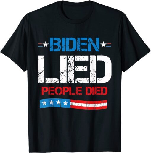 Biden Lied People Died American US Flag Tee Shirts