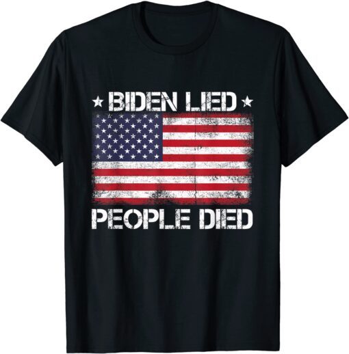 Biden Lied People Died American US Flag Tee Shirt