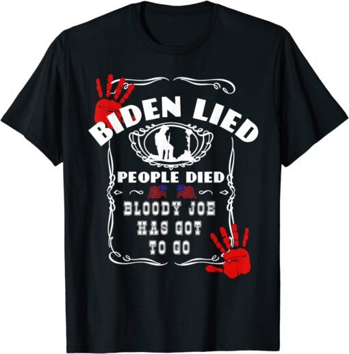 Biden Lied People Died Anti Biden USA Flag Bloody Hand Biden 2021 Shirt