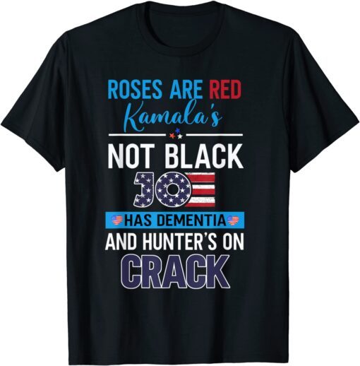 Biden Roses Are Red Kamalas Not Black Joe Tee Shirt