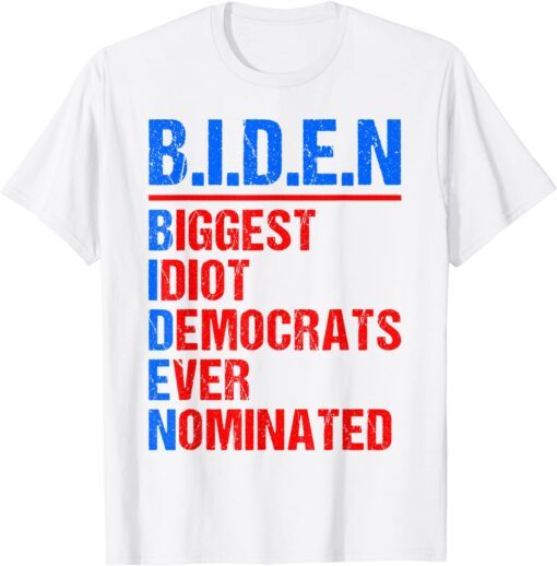 Biggest Idiot Democrats Ever Nominated Anti Biden 2024 Tee Shirt