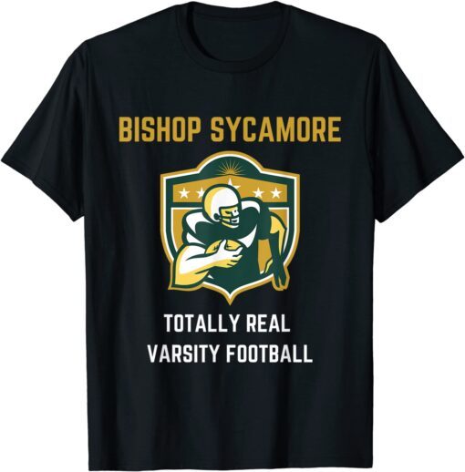 Bishop Sycamore Totally Real Varsity Football Team Tee Shirt