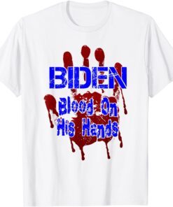 Blood On His Hands Biden Bring Trump Back Trump 2024 Tee Shirt