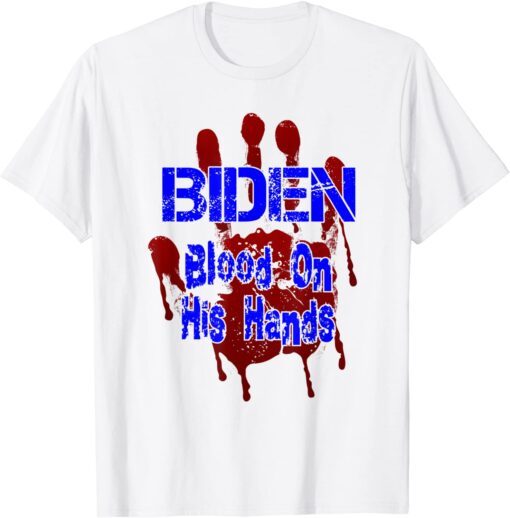 Blood On His Hands Biden Bring Trump Back Trump 2024 Tee Shirt