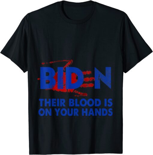 Blood On His Hands Biden Tee Shirt