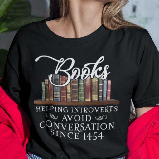 Books Helping Introverts Avoid Conversation Since 1454 Tee Shirt