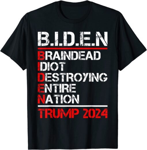 Braindead Idiot Destroying Entire Nation Anti Joe Biden 2024 Tee Shirt