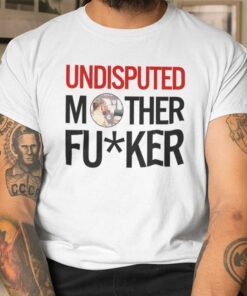 Caleb Plant Undisputed Mother Fucker Tee ShirtsCaleb Plant Undisputed Mother Fucker Tee Shirts