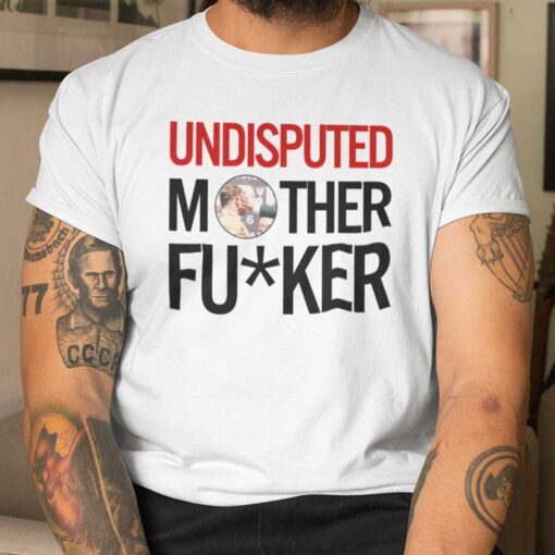 Caleb Plant Undisputed Mother Fucker Tee ShirtsCaleb Plant Undisputed Mother Fucker Tee Shirts