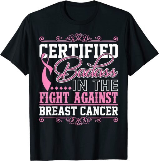 Certified Badass Against Breast Cancer Awareness Tee Shirt