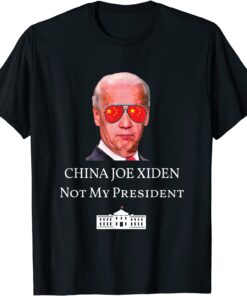 China Joe Biden Not My President Anti Joe Biden China Tee Shirt