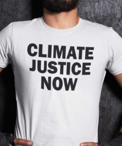 Climate Justice Now Pro Climate Justice Tee Shirt