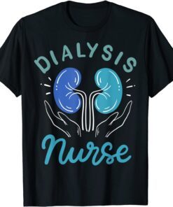 Dialysis Nurse Tee Shirt