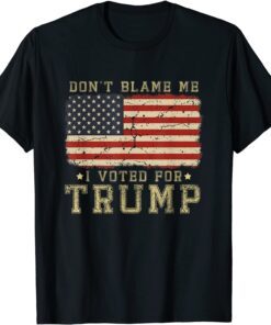 Don't Blame Me I Voted For Trump USA Flag Tee Shirt