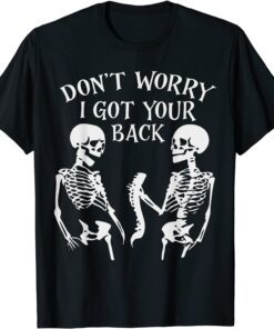 Don't Worry I Got Your Back Tee Shirt